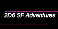 2D6 SF Adventures
